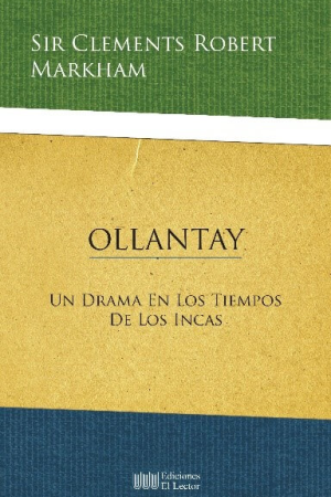 Ollantay: Un drama en los tiempos de los Incas