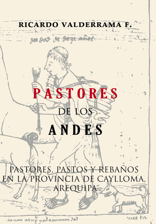 Pastores de los Andes: Pastores, Pastos y Rebaños en la Provincia de Caylloma