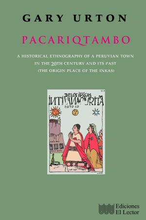 PACARIQTAMBO: A historical ethnography of a peruvian town in the 20th century and its past (the origin place of the inkas)